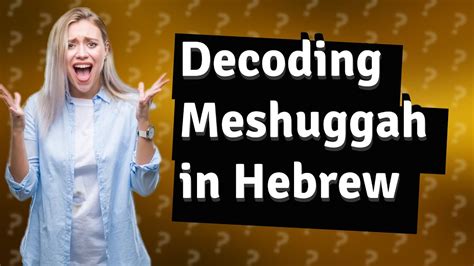 mishigas definition|meshuggah jewish.